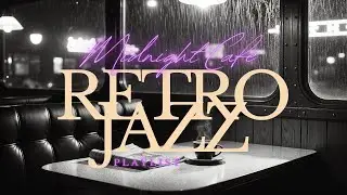 Midnight Caf&eacute; Retro Jazz & Bossa Nova ☕ Relaxing Music for Rainy Nights / Sleep / Study