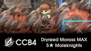 CCB4 Arclight - Dryreed Morass MAX - Maleknights 5 Stars Only