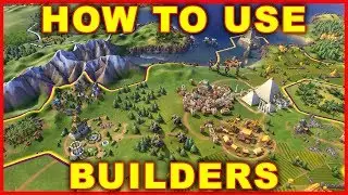 Civ 6: Как использовать строителей
