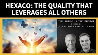 HEXACO: The Quality that Leverages All Others