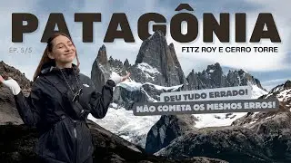 How was hiking Fitz Roy and Cerro Torre in El Chalten? EVERYTHING WENT WRONG!