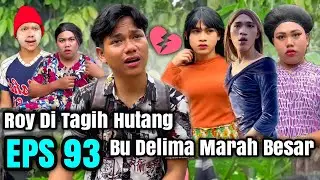 EPS 93, Roy Di Tagih Hutang (DUSUN LANTAM)