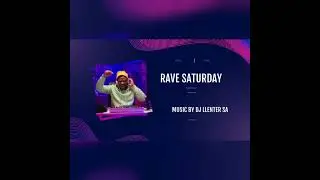 DJ Llenter Sa  @Rave Saturday