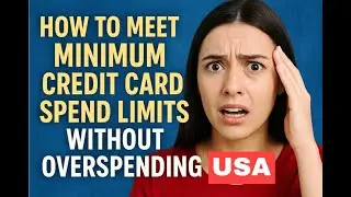 HOW TO MEET MINIMUM CREDIT CARD SPEND LIMITS WITHOUT OVERSPENDING IN USA