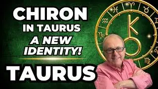 Taurus: A New Identity! | Chiron in Your Sign 3-Month Forecast