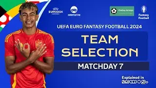 MATCHDAY 7 | FINAL TEAM SELECTION | EURO 2024 | Malayalam