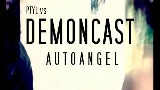 ptyl vs demoncast : autoangel