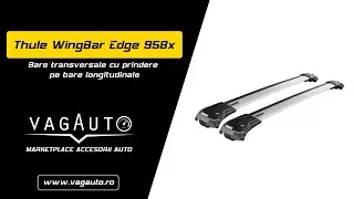 Bare transversale Thule WingBar Edge 958x - tutorial montaj | VagAuto.ro