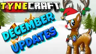 TyneCraft - December Updates! | Christmas, Story Orientation, and More!