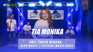TIA MONIKA || TASYA KIRANA || ALAN MUSIC ~ COVER VERSION