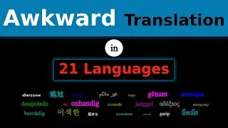 AWKWARD Translation in 21 Languages