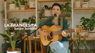 LA FRANCESITA (Acústico) Belén Bowles x Noa Plantshop Sessions