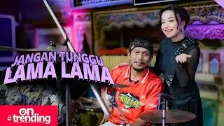 Jangan Tunggu Lama Lama | Live Music Performance | Lagu Trending #7