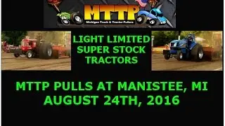 MTTP PULLS AT MANISTEE  LIGHT LIMITED SUPER STOCK TRACTOR CLASS   AUGUST 24TH, 2016  ONEKAMA, MI