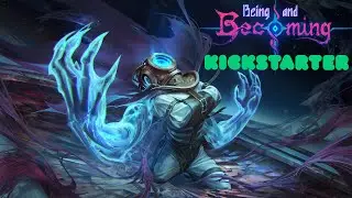 Being & Becoming &mdash; Kickstarter Teaser