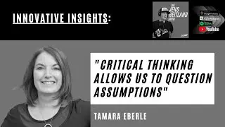 Critical thinking allows us to question assumptions - Tamara Eberle
