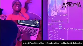 Artopiia Video Editing Class 1:Organizing Files+Making Subclips In Premiere #Artopiia #VideoEditing