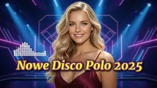 🏆 TOP 2025 Disco Polo: Najnowsze PREMIERY i Wesołe Hity o Miłości! 🎉