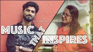 Music that Inspires - Ft. Aswin Vijayan