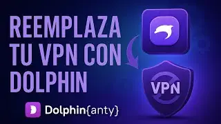 &iquest;VPN? No, mejor Dolphin Anty (te explico por qu&eacute;)