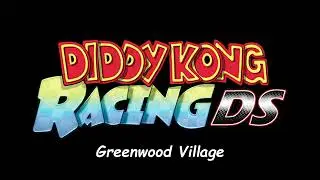 Greenwood Village - Diddy Kong Racing DS Music Extended
