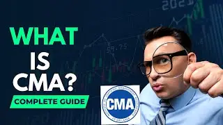 What is CMA - Complete Guide - How to achieve CMA step by step