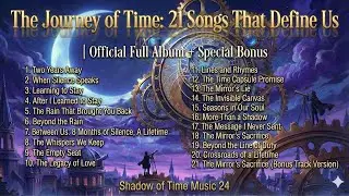 The Journey of Time: 21 Songs That Define Us | Official Full Album + Special Bonus Track