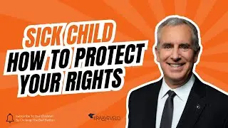 Sick Child: How to Protect Your Rights