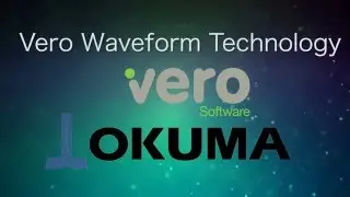 Waveform Technology | Vero Software and Okuma Технология обработки металла Waveform на станке Okuma