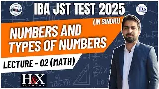 Numbers and types of Numbers | Lecture-02 | In Sindhi | IBA JST | H and X Academy