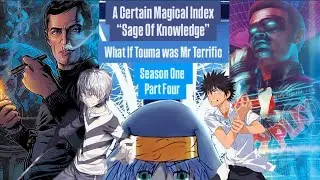What if Touma Kamijo was Mr Terrific - A Certain Magical Index &ldquo;Sage Of Knowledge&rdquo; Season 1 Part 4
