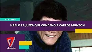 HABLÓ LA JUEZA QUE CONDENÓ A CARLOS MONZÓN