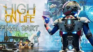 Bounty Hunting Aliens! High On Life Playthrough! (Part 2 - Final Part)