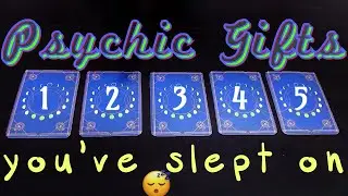 Psychic Gifts You've Been Sleeping On Too Long 😴 | PICK A CARD ⚘ Tarot Card Reading ⚘