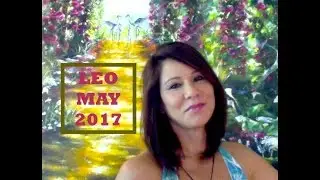 LEO MAY 2017 TAROT READING Strong Commitments and Past Love Soul Mate Reunions