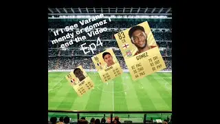 If I see Varane mendy or gomez I end the video ep4