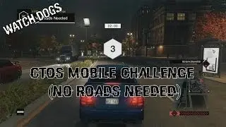 Watch Dogs | ctOS Mobile Challenge (No Roads Needed)