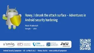 Honey, I shrunk the attack surface &ndash; Adventures in Android security hardening (by Nick Kralevich)