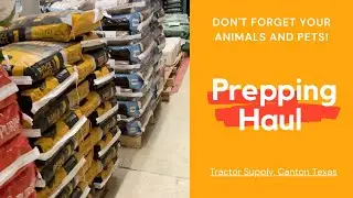 Animal Feed Prepping Haul at Tractor Supply | Empty Shelves at the Hardware Store | Canton, Texas