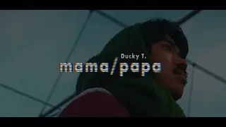 Ducky T. - Mama, Papa (Official Music Video)