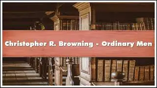 Christopher R. Browning - Ordinary Men Audiobook