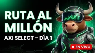 D&iacute;a 1 &ndash; Ruta al Mill&oacute;n | Trading en Vivo NY | AXI Select