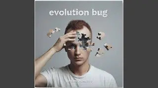 Evolution Bug (2025)