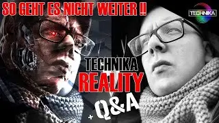 Technika REALITY + Q&A - Zwischen Familienvater und Community Papa und trotzdem Alles geben?!