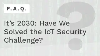 Kudelski IoT Security & u-blox: It's 2030  - Have We Solved The IoT Security Challenge?