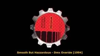Smooth But Hazzardous - Dmx Overide [1994]