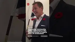 Chevening Scholarship Offers Bahamians Fully-Funded Master&rsquo;s Degree from UK Institutions