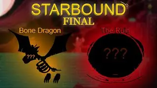 STARBOUND Episodio FINAL - Bone Dragon / The Ruin