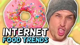 THE CRAZIEST INTERNET FOOD TRENDS (The Show w/ No Name)