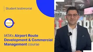IATA Training | Airport Route Development & Commercial Management | Student Testimonial